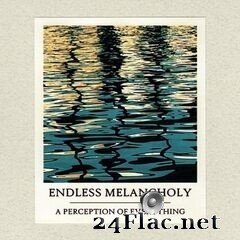 Endless Melancholy - A Perception of Everything (2020) FLAC