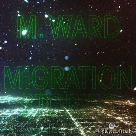 M. Ward - Migration Stories (2020) Hi-Res + FLAC