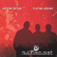 Arthur Satyan - Playing Around (2020) FLAC