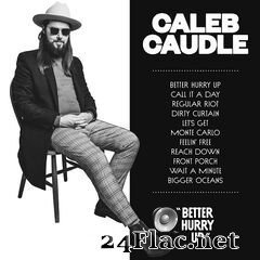 Caleb Caudle - Better Hurry Up (2020) FLAC
