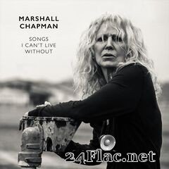 Marshall Chapman - Songs I Can’t Live Without (2020) FLAC