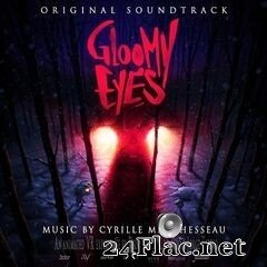 Cyrille Marchesseau - Gloomy Eyes (Original Motion Picture Soundtrack) (2020) FLAC