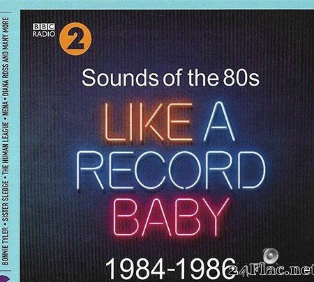 VA - Sounds of the '80s: Like a Record Baby 1984-1986 (2019) [FLAC (tracks + .cue)]