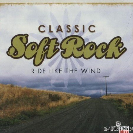 VA - Classic Soft Rock Ride Like The Wind (2012) [FLAC (tracks + .cue)]