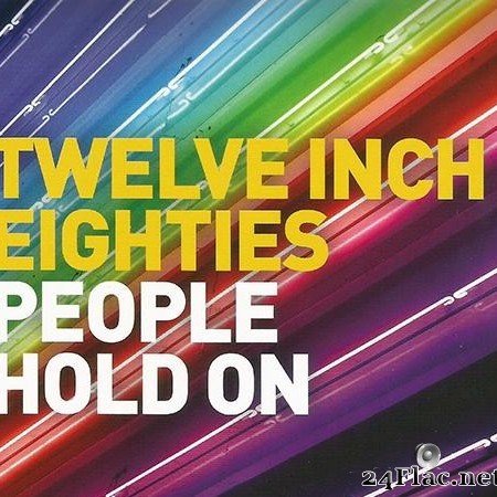 VA - Twelve Inch Eighties: People Hold On (2016) [FLAC (tracks + .cue)]