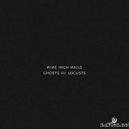 Nine Inch Nails - Ghosts VI: Locusts (2020) [FLAC (tracks)]