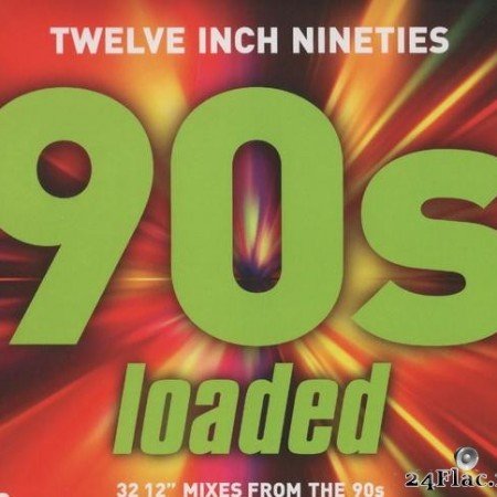 VA - Twelve Inch Nineties: 90s Loaded (2017) [FLAC (tracks + .cue)]