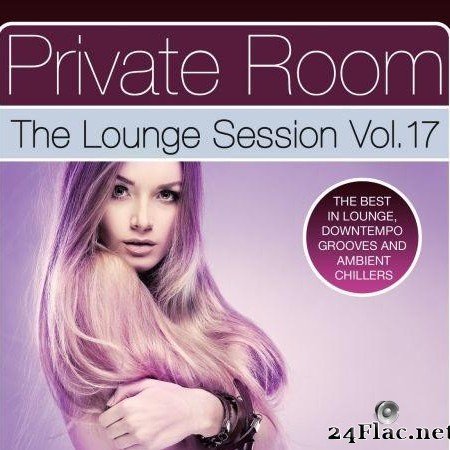 VA - Private Room - The Lounge Session, Vol. 17 (2016) [FLAC (tracks)]