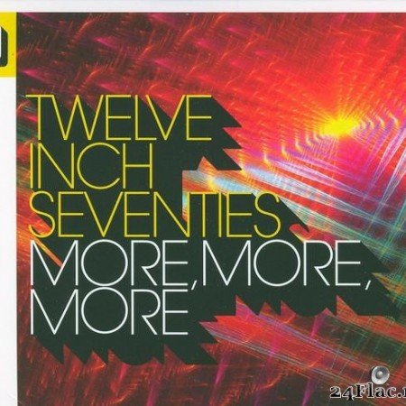 VA - Twelve Inch Seventies: More, More, More (2017) [FLAC (tracks + .cue)]