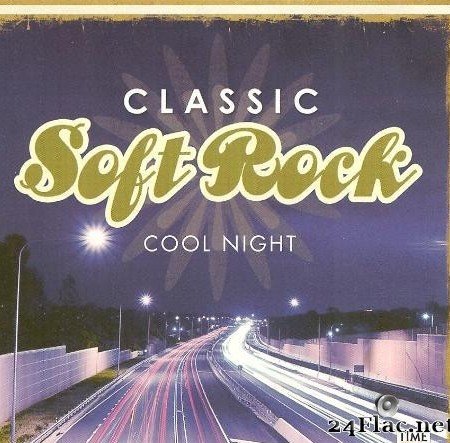 VA - Classic Soft Rock Cool Night (2007) [FLAC (tracks + .cue)]