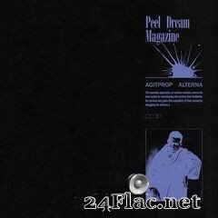 Peel Dream Magazine - Agitprop Alterna (2020) FLAC
