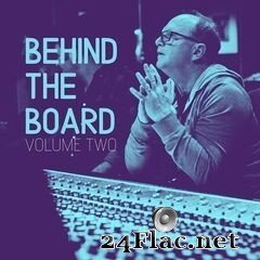 Charlie Peacock - Behind The Board: Volume Two (2020) FLAC