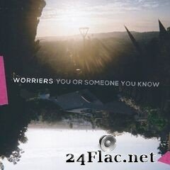 Worriers - You or Someone You Know (2020) FLAC