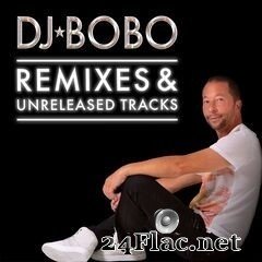 DJ BoBo - Remixes & Unreleased Tracks (2020) FLAC