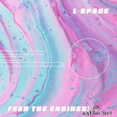 L-Space - Feed the Engines! (2020) Hi-Res
