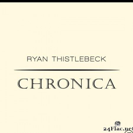 VA & Ryan Thistlebeck - Chronica (2016) [FLAC (tracks)]