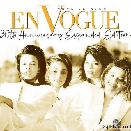 En Vogue - Born To Sing (30th Anniversary Expanded Edition) (1990/2020) [FLAC (tracks)]