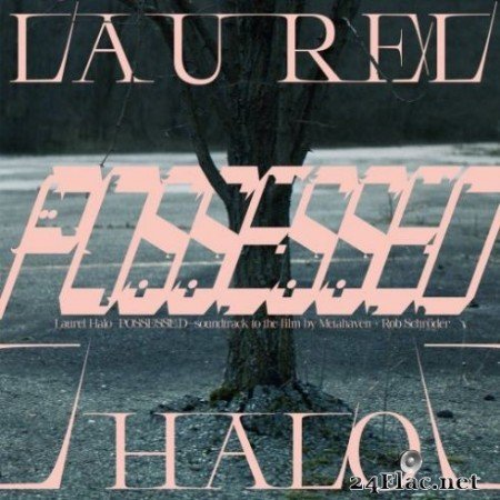 Laurel Halo - Possessed (Original Score) (2020) Hi-Res