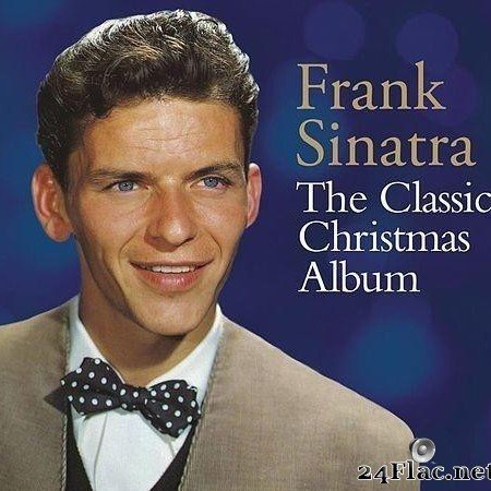 Frank Sinatra - The Classic Christmas Album (2014) [FLAC (tracks + .cue)]