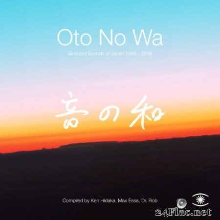 Various Artists - Oto No Wa: Selected Sounds Of Japan 1988-2018 (2020) Hi-Res