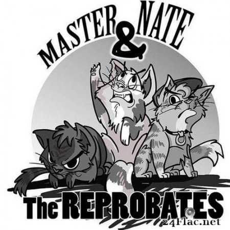 Master Nate & The Reprobates - Another Man’s Life & The Only Thing (2020) Hi-Res