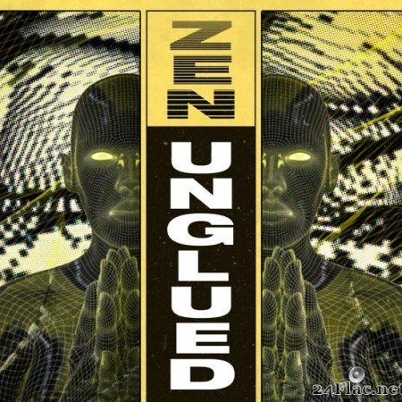 Unglued - Zen (2020) [FLAC (tracks)]