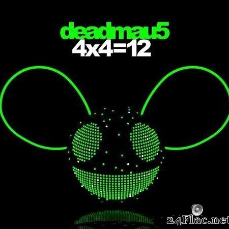 Deadmau5 - 4x4=12 (2010) [FLAC (tracks)]