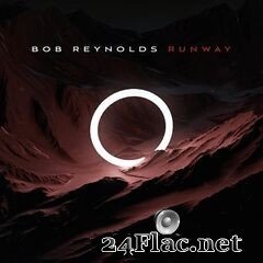 Bob Reynolds - Runway (2020) FLAC