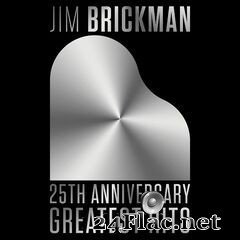 Jim Brickman - 25th Anniversary: Greatest Hits (2020) FLAC