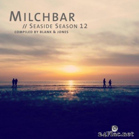 Blank and Jones - Milchbar Seaside Season 12 (2020) Hi-Res + FLAC