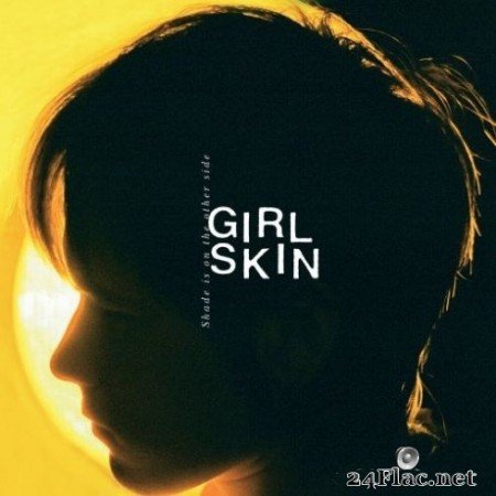Girl Skin - Shade is on the Other Side (2020) FLAC