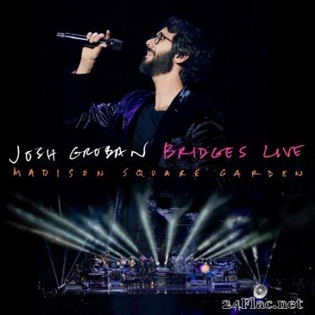 Josh Groban - Bridges Live: Madison Square Garden (2020) Hi-Res