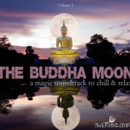 VA - The Buddha Moon Vol.1 - A Magic Soundtrack to Chill & Relax (2020) [FLAC (tracks)]