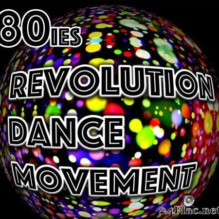 VA - 80's Revolution Dance Movement (2006) [FLAC (tracks)]