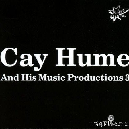 VA - Cay Hume And His Music Productions 1-3 (2016-2017) [FLAC (tracks + .cue)]