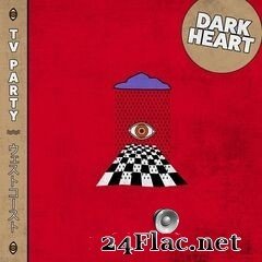 TV Party - Dark Heart (2020) FLAC