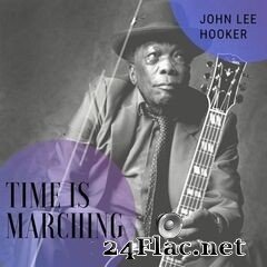 John Lee Hooker - Time Is Marching (2020) FLAC
