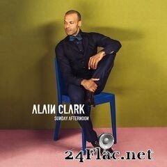 Alain Clark - Sunday Afternoon (2020) FLAC