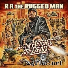 R.A. The Rugged Man - All My Heroes Are Dead (2020) FLAC