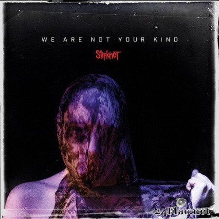 Slipknot - We Are Not Your Kind (2019) Hi-Res
