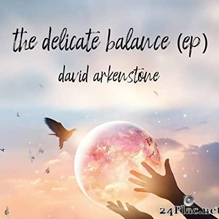 David Arkenstone - The Delicate Balance (EP) (2020) [FLAC (tracks)]