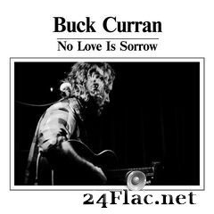 Buck Curran - No Love Is Sorrow (2020) FLAC