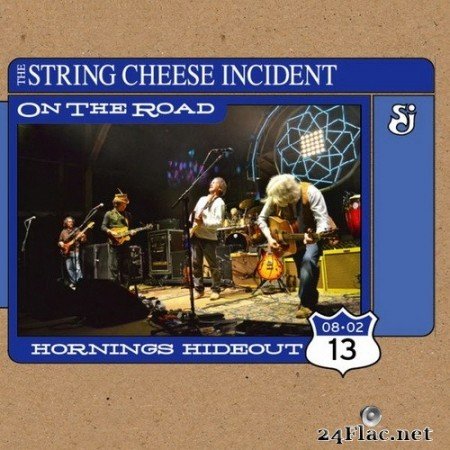 The String Cheese Incident - On the Road- Horning’s Hideout - 8/2/13 (2020) Hi-Res