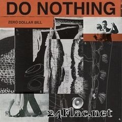 Do Nothing - Zero Dollar Bill (2020) FLAC