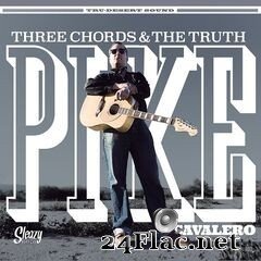 Pike Cavalero - Three Chords & The Truth (2020) FLAC