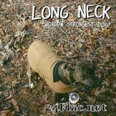 Long Neck - World’s Strongest Dog (2020) FLAC