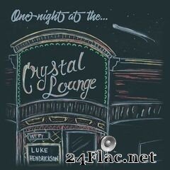 Luke Hendrickson - One Night at the Crystal Lounge (2020) FLAC