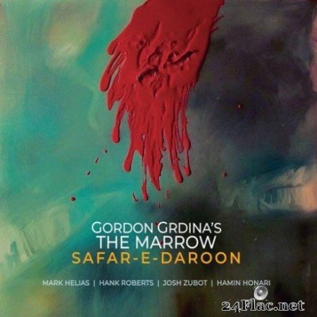 Gordon Grdina’s The Marrow - Safar-e-daroon (2020) Hi-Res