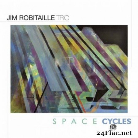 Jim Robitaille Trio - Space Cycles (2020) FLAC