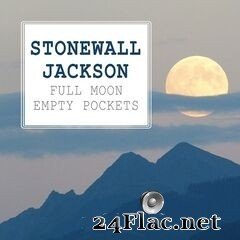 Stonewall Jackson - Full Moon Empty Pockets (2020) FLAC